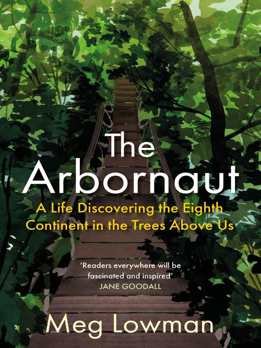 Title details for The Arbornaut by Meg Lowman - Available